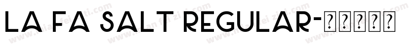 La Fa Salt Regular字体转换